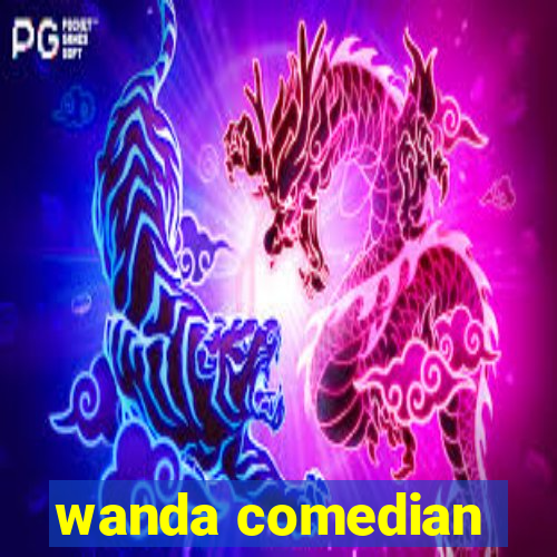 wanda comedian