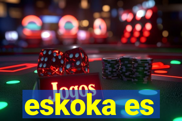 eskoka es