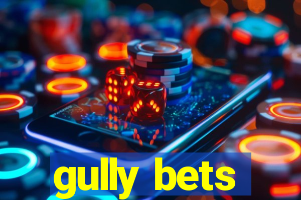 gully bets