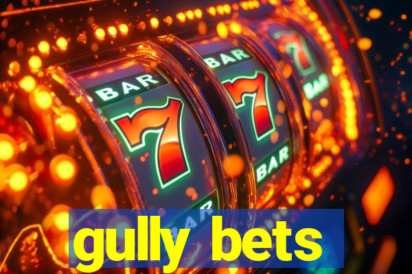 gully bets