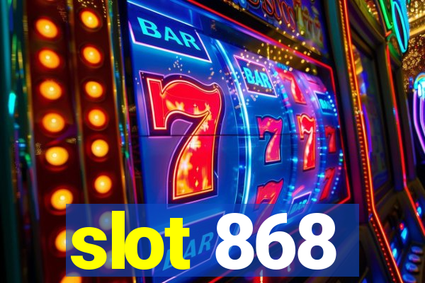 slot 868