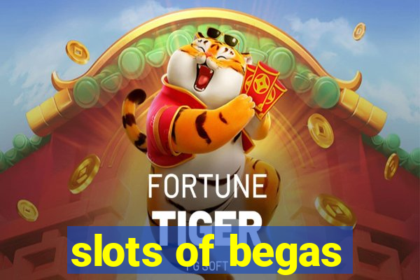 slots of begas