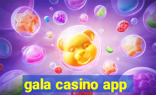 gala casino app