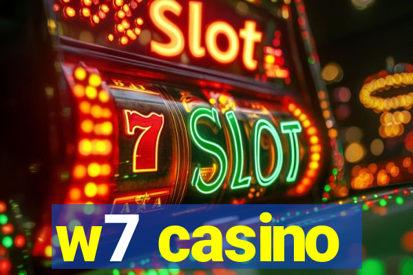 w7 casino