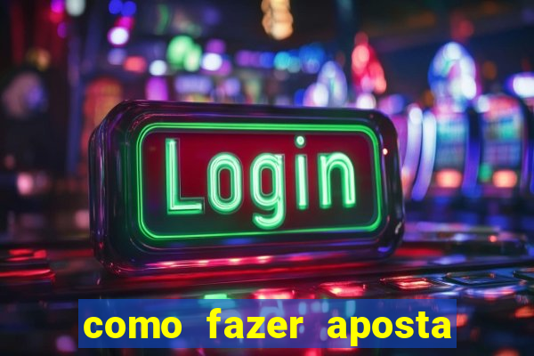 como fazer aposta no betano