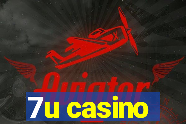 7u casino