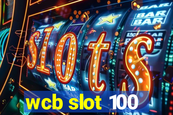 wcb slot 100