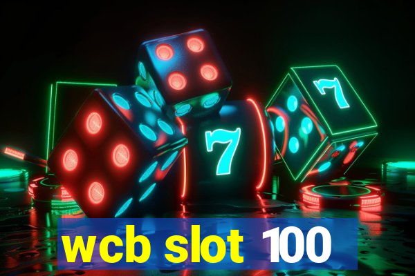 wcb slot 100