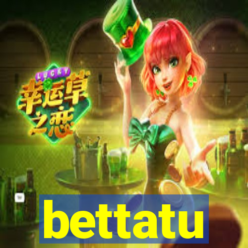 bettatu