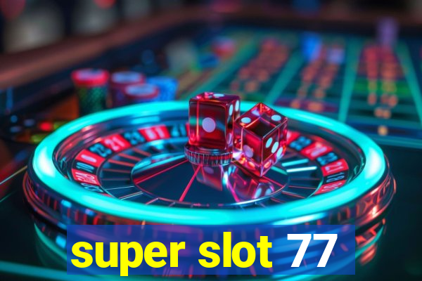 super slot 77