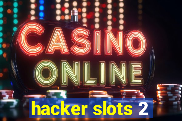 hacker slots 2