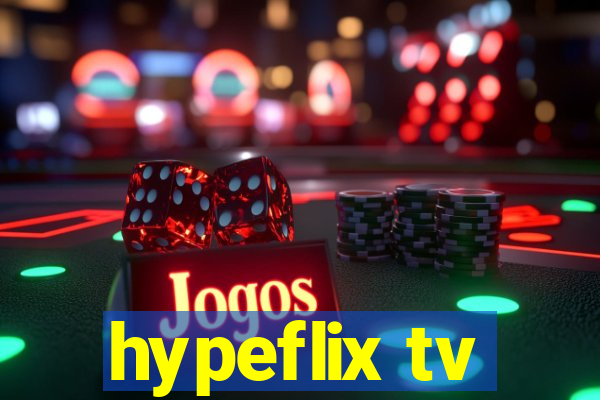 hypeflix tv