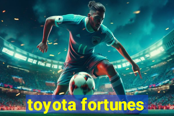 toyota fortunes