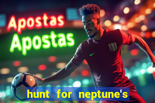 hunt for neptune's gold slot machine tips