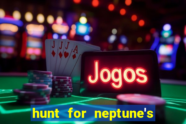 hunt for neptune's gold slot machine tips