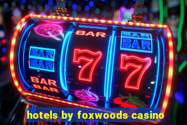 hotels by foxwoods casino