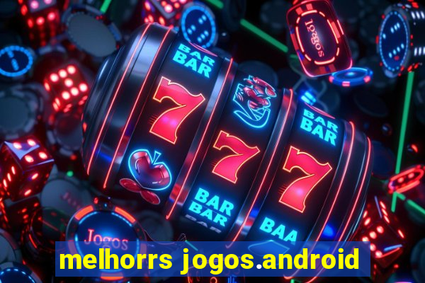 melhorrs jogos.android