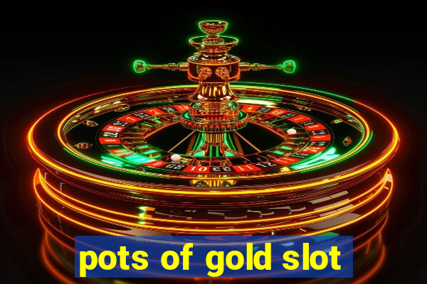 pots of gold slot