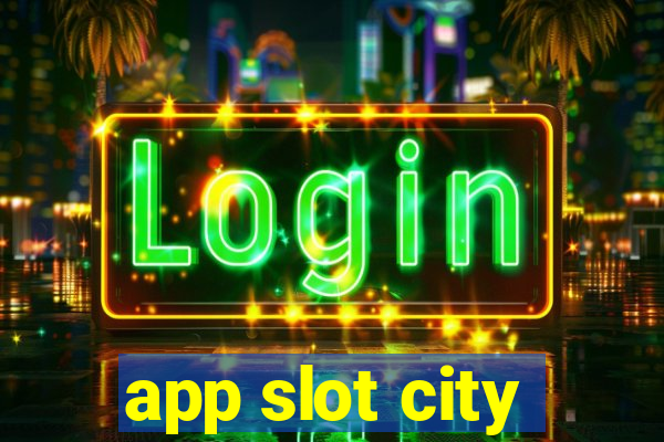 app slot city