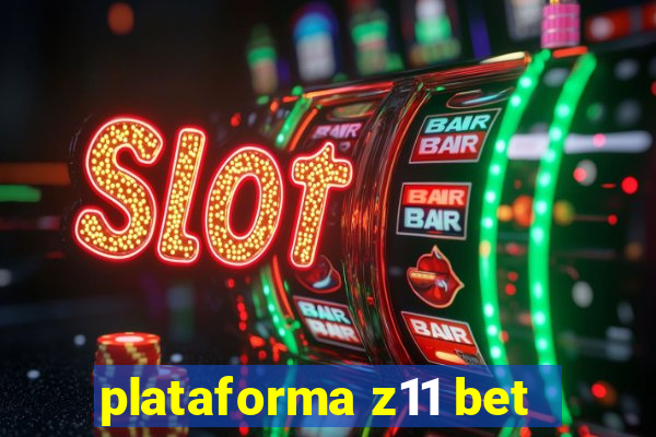 plataforma z11 bet