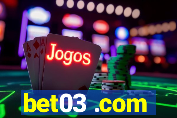 bet03 .com