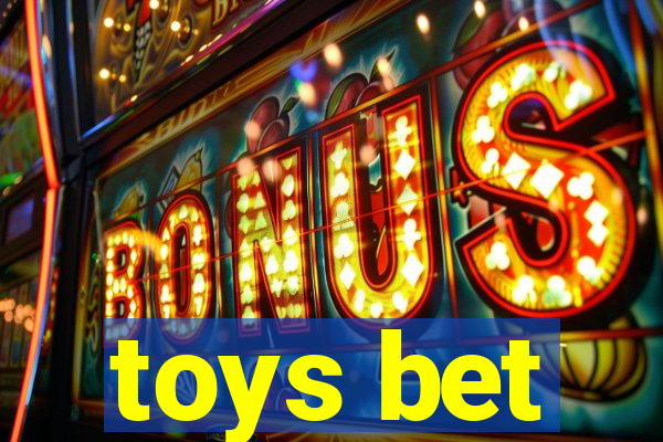 toys bet