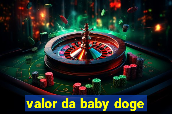 valor da baby doge