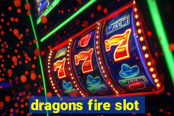 dragons fire slot