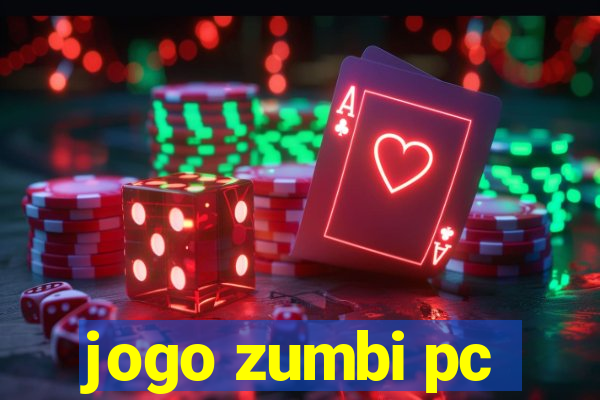 jogo zumbi pc