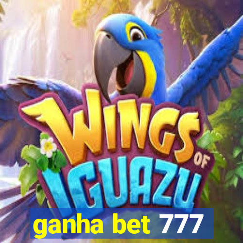 ganha bet 777