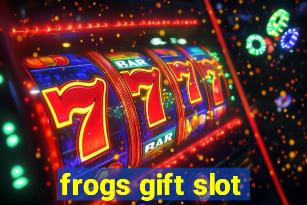 frogs gift slot