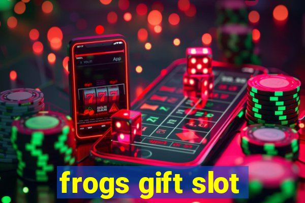 frogs gift slot