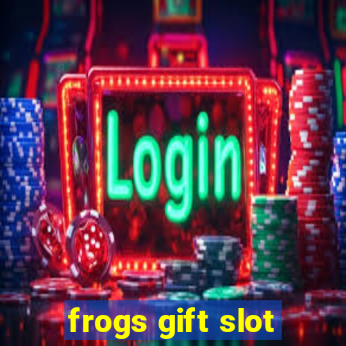 frogs gift slot