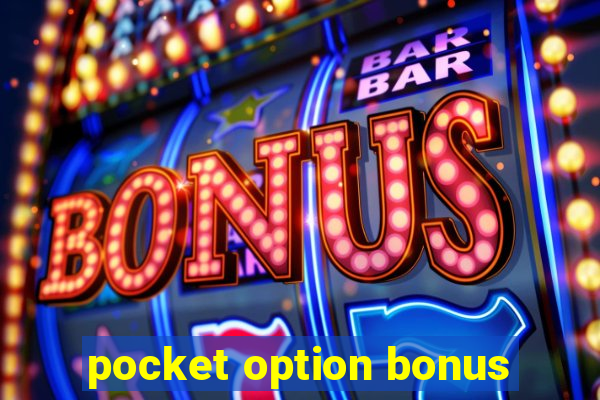 pocket option bonus