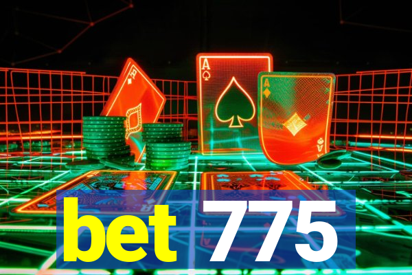 bet 775