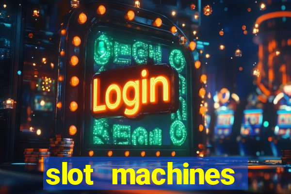 slot machines casino slots