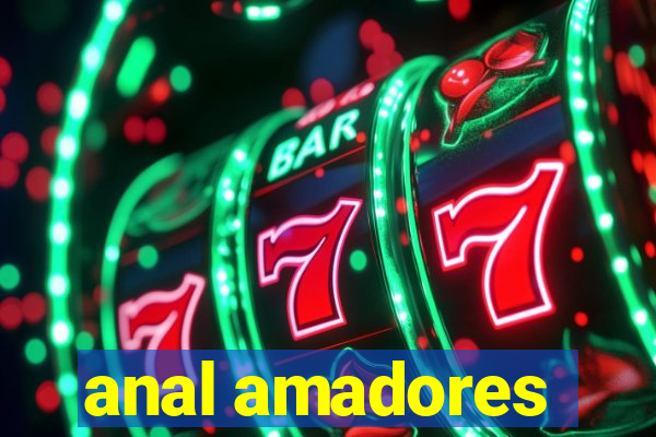 anal amadores