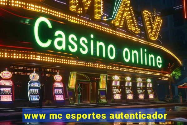 www mc esportes autenticador