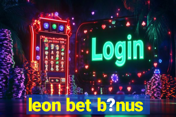 leon bet b?nus