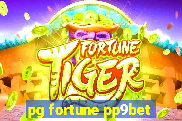 pg fortune pp9bet