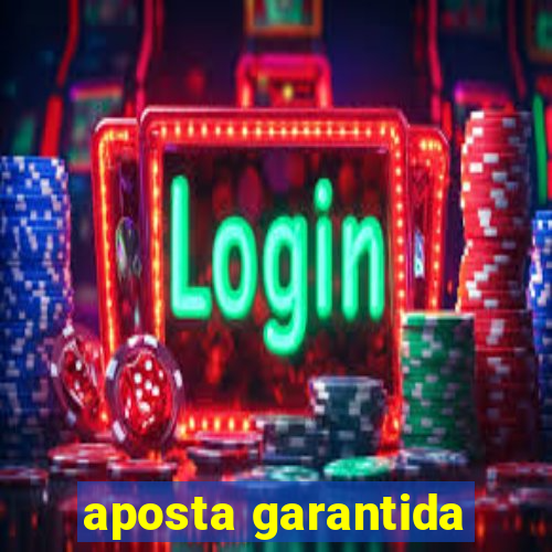 aposta garantida