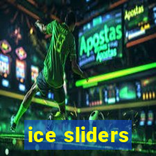 ice sliders