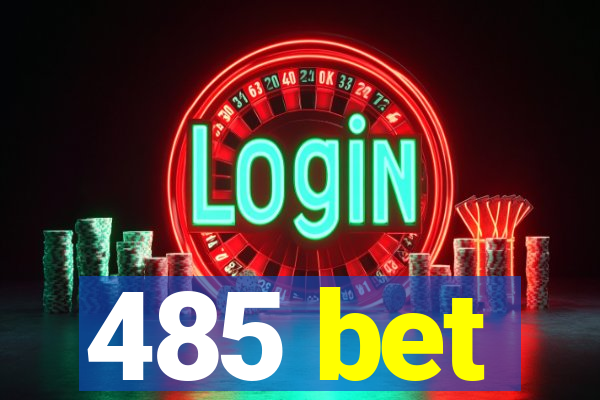 485 bet