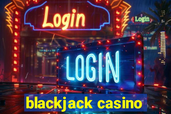 blackjack casino