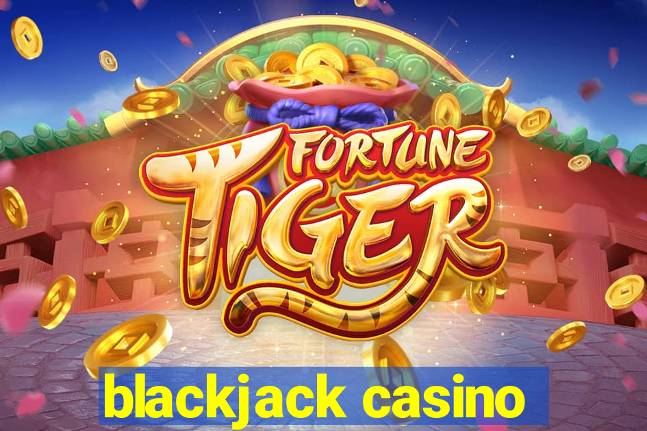 blackjack casino