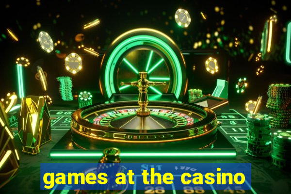 games at the casino