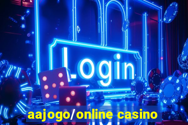 aajogo/online casino