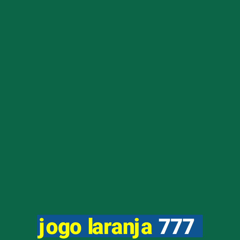 jogo laranja 777