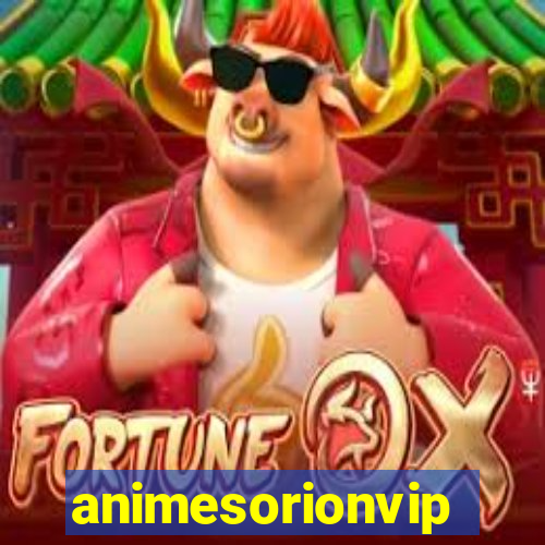 animesorionvip