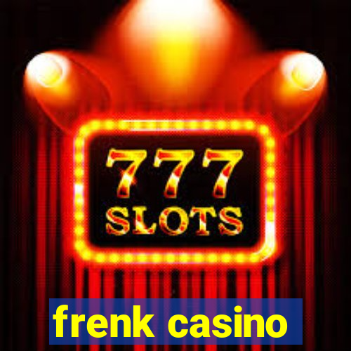 frenk casino